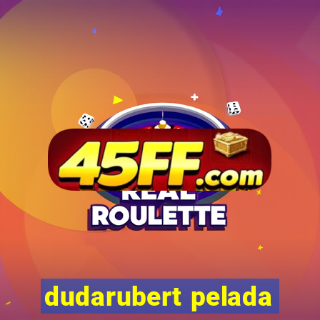 dudarubert pelada